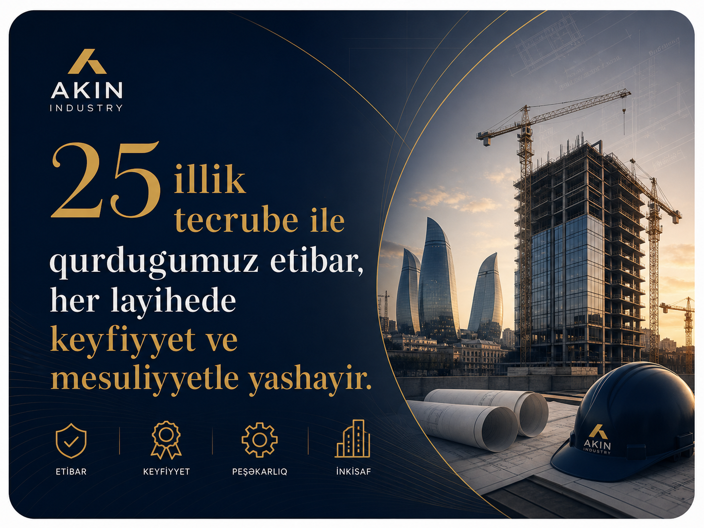 Akin Industry 25 years of trusted construction experience